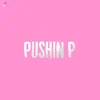 Pushin P
